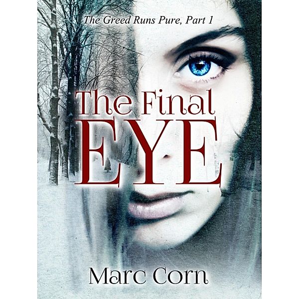 The Final Eye: The Greed Runs Pure, Part 1, Marc Corn