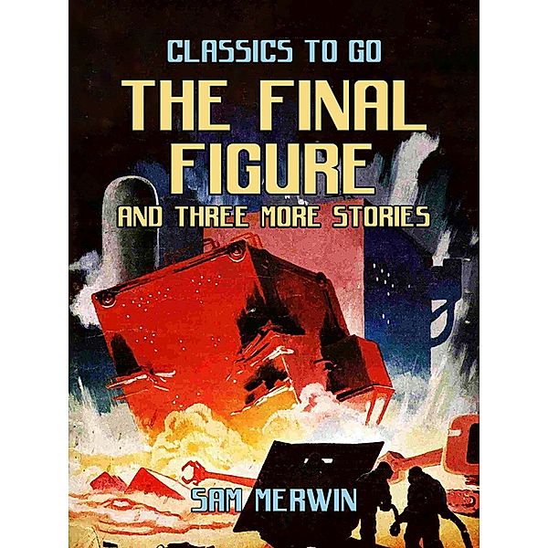 The Final Figure and three more Stories, Sam Merwin