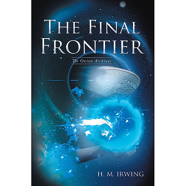 The Final Frontier, H. M. Irwing