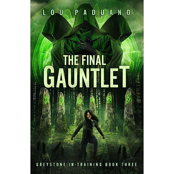 The Final Gauntlet (Greystone-In-Training, #3) / Greystone-In-Training, Lou Paduano