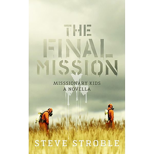 The Final Mission: Missionary Kids, Steve Stroble