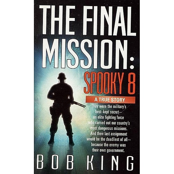 The Final Mission: Spooky 8, Bob King