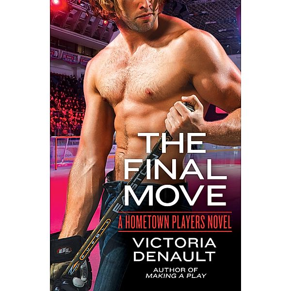 The Final Move / Hometown Players Bd.3, Victoria Denault