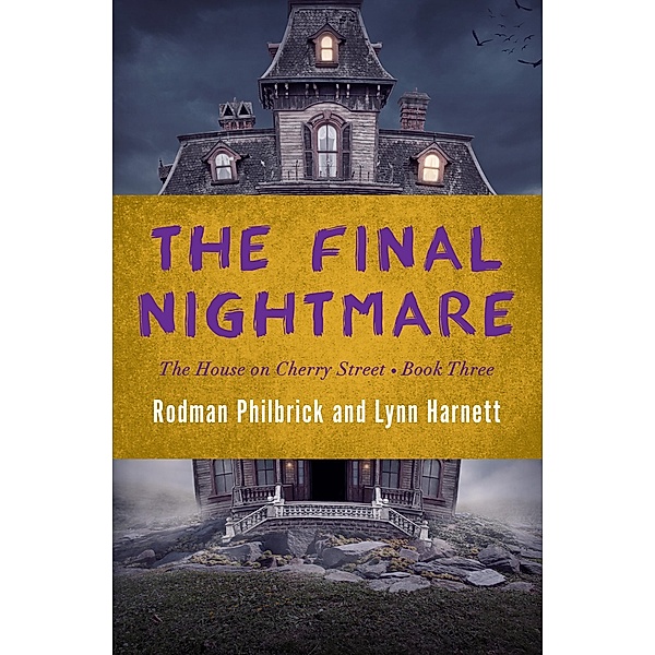 The Final Nightmare / The House on Cherry Street, Rodman Philbrick, Lynn Harnett