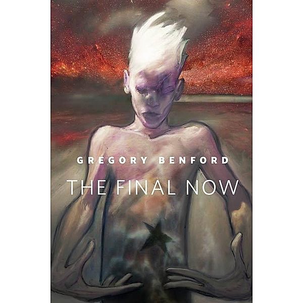 The Final Now / Tor Books, Gregory Benford