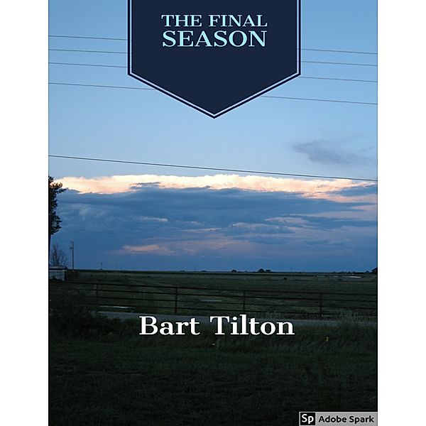 The Final Season, Bart Tilton