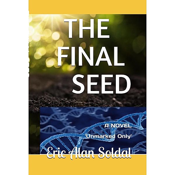 The Final Seed, Eric Alan Soldal