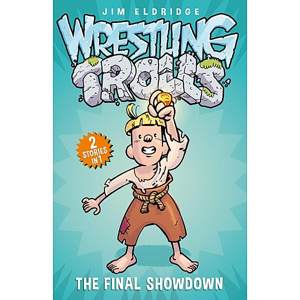 The Final Showdown / Wrestling Trolls Bd.6, Jim Eldridge