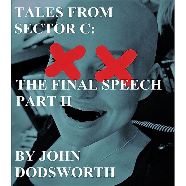 The Final Speech Part II, John Dodsworth