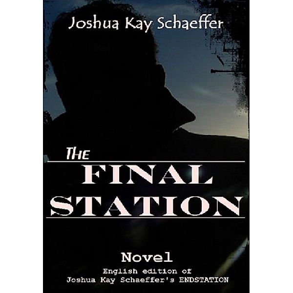 The Final Station, Joshua Kay Schaeffer