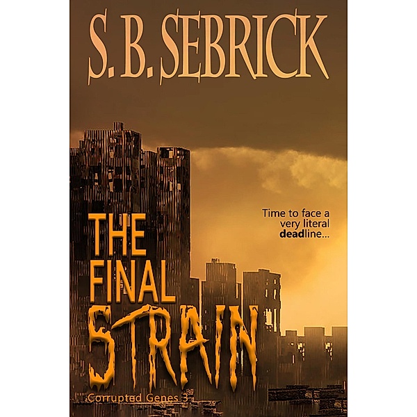 The Final Strain (Corrupted Genes, #3) / Corrupted Genes, S. B. Sebrick