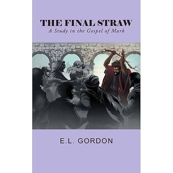 The Final Straw, E. L. Gordon