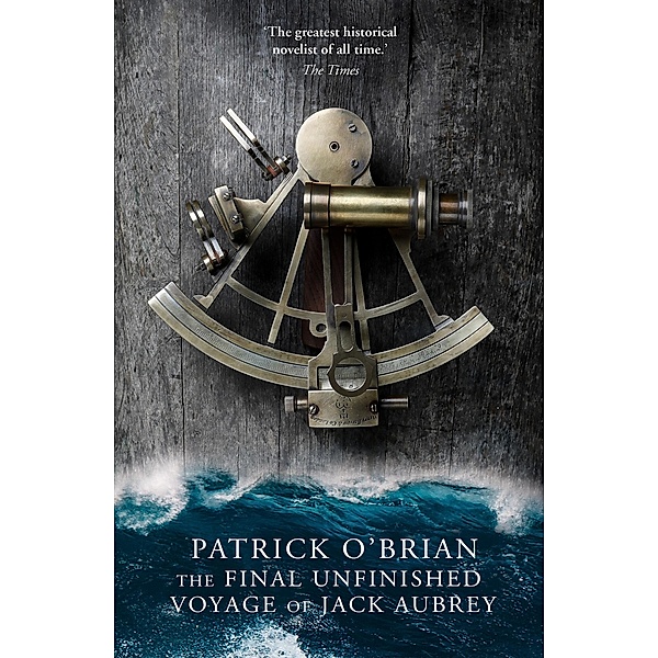 The Final Unfinished Voyage of Jack Aubrey / Aubrey-Maturin Bd.21, Patrick O'Brian