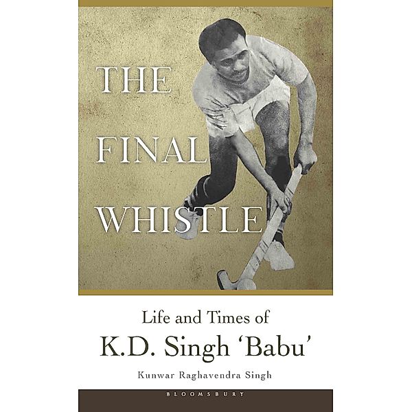 The Final Whistle / Bloomsbury India, Kunwar Raghavendra Singh