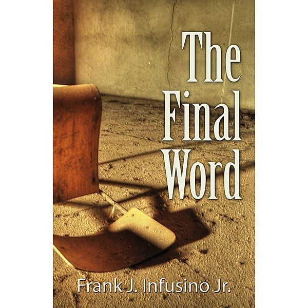 The Final Word, Frank J. Infusino
