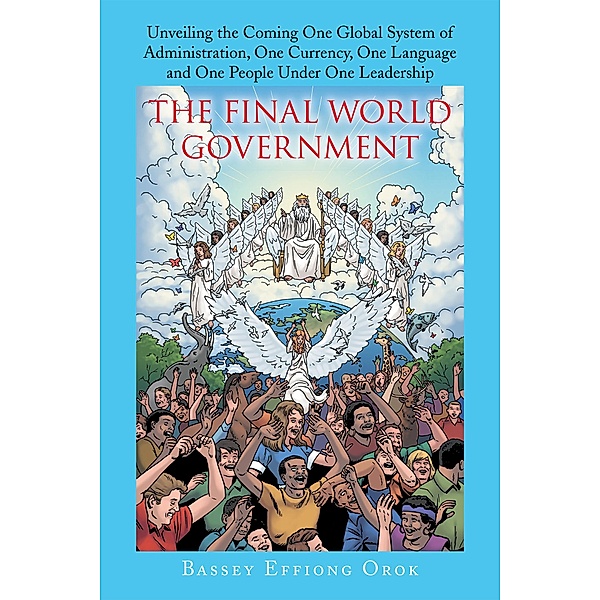 The Final World Government, Bassey Effiong Orok