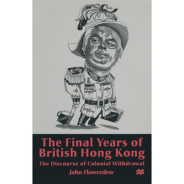 The Final Years of British Hong Kong, J. Flowerdew