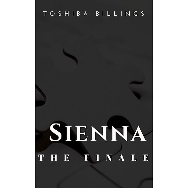 The Finale (Sienna, #6) / Sienna, Toshiba Billings
