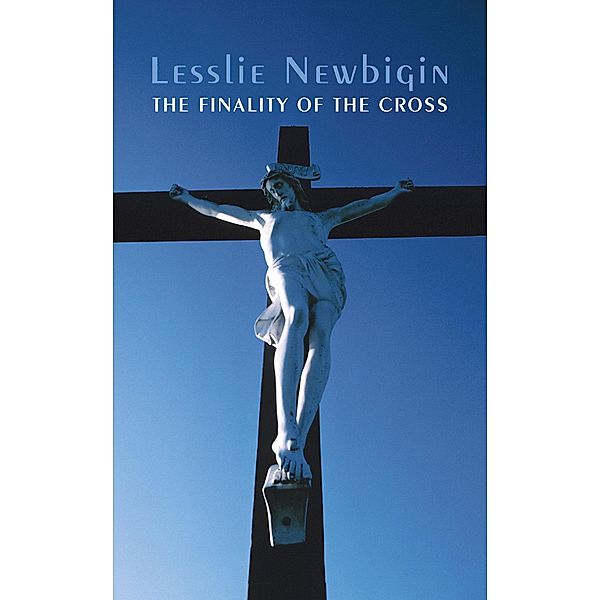 The Finality of Christ, Lesslie Newbigin