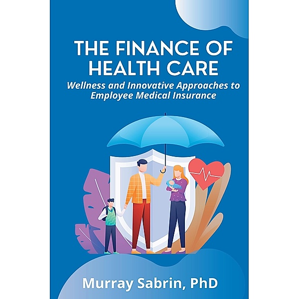 The Finance of Health Care, Murray Sabrin