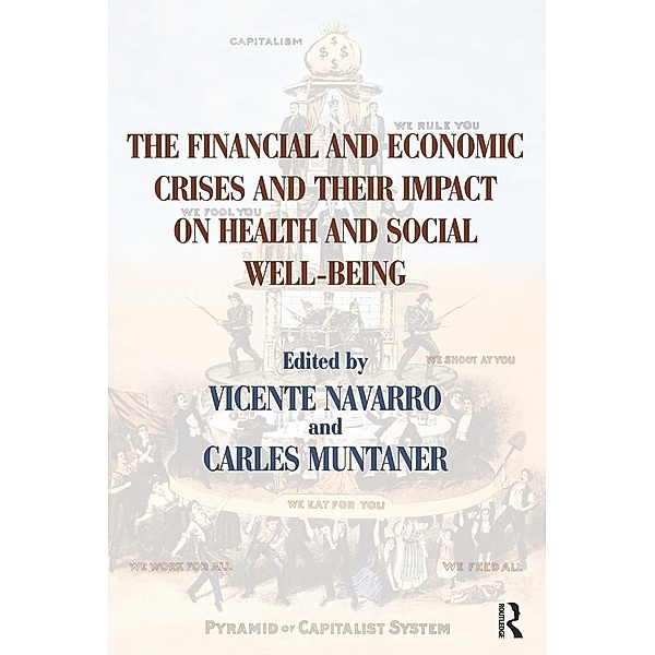 The Financial and Economic Crises and Their Impact on Health and Social Well-Being, Vicente Navarro, Carles Muntaner