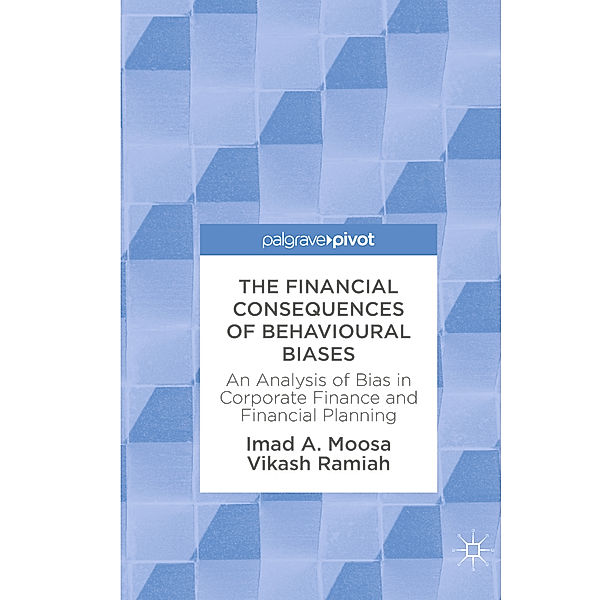 The Financial Consequences of Behavioural Biases, Imad A. Moosa, Vikash Ramiah