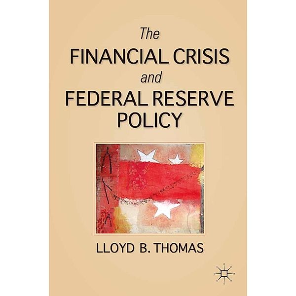 The Financial Crisis and Federal Reserve Policy, L. Thomas