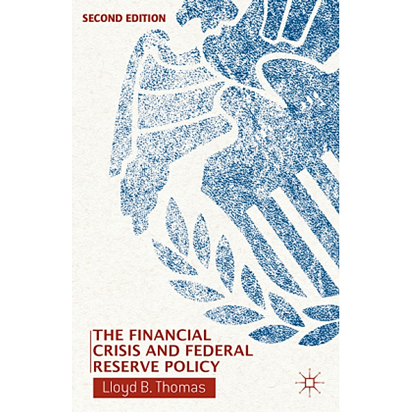 The Financial Crisis and Federal Reserve Policy, L. Thomas