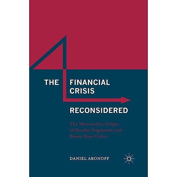 The Financial Crisis Reconsidered, Daniel Aronoff
