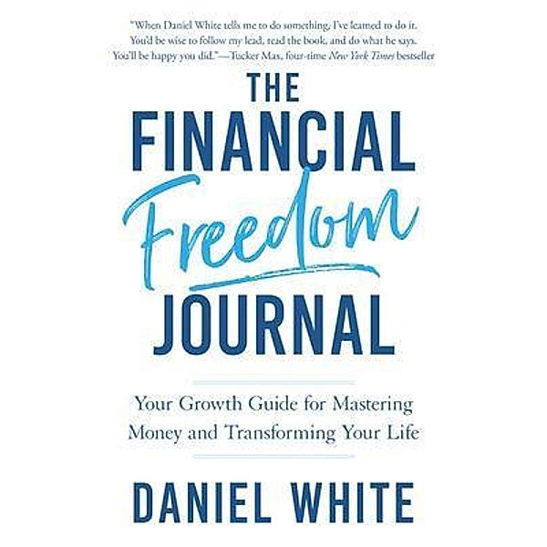 The Financial Freedom Journal, Daniel White