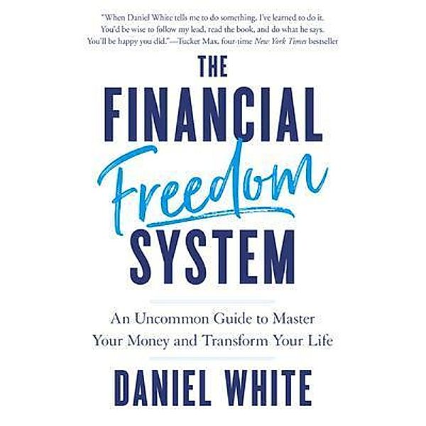 The Financial Freedom System, Daniel White