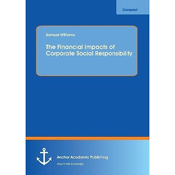 The Financial Impacts of Corporate Social Responsibility, Samuel Williams
