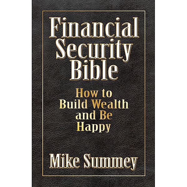 The Financial Security Bible, Mike Summey