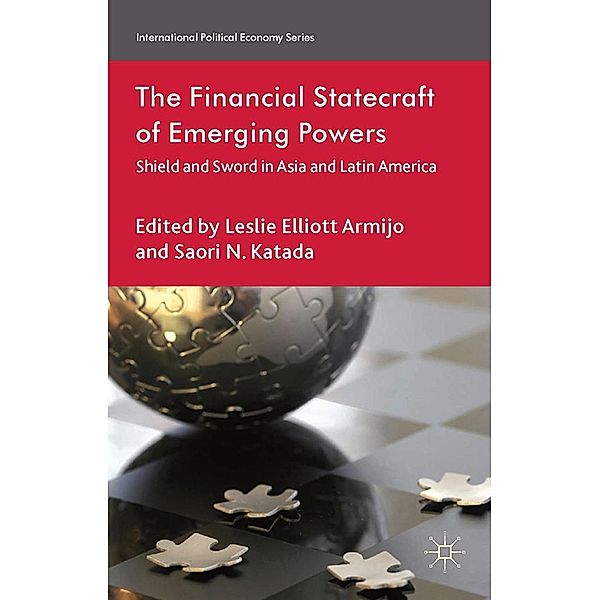 The Financial Statecraft of Emerging Powers / International Political Economy Series
