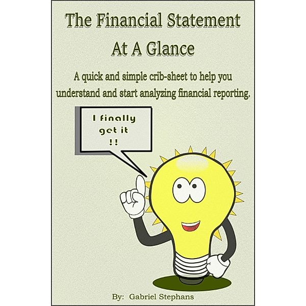 The Financial Statement At A Glance, Gabriel Stephans