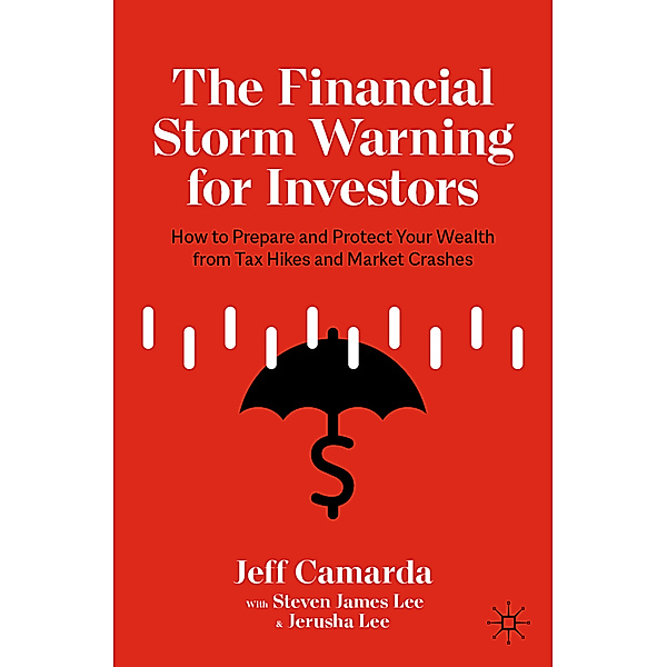 The Financial Storm Warning for Investors, Jeff Camarda, Steven James Lee, Jerusha Lee
