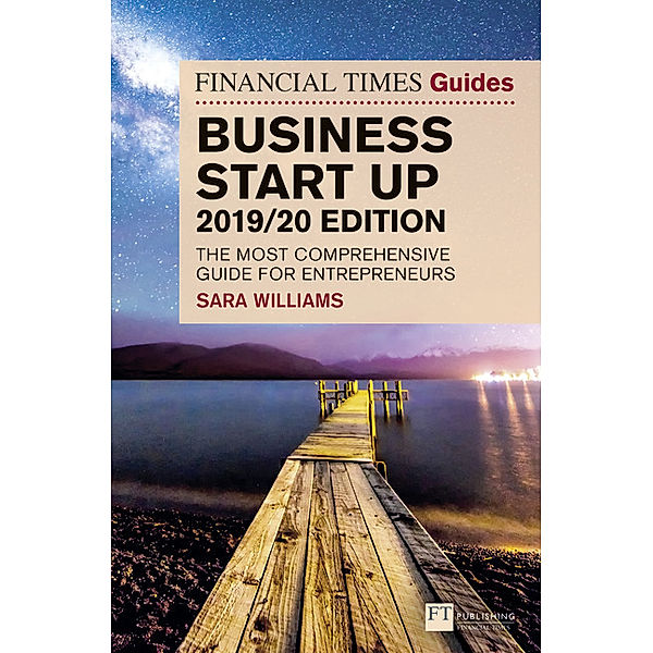 The Financial Times Guide to Business Start Up 2019/20, Sara Williams