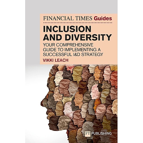 The Financial Times Guide to Inclusion and Diversity, Vikki Leach