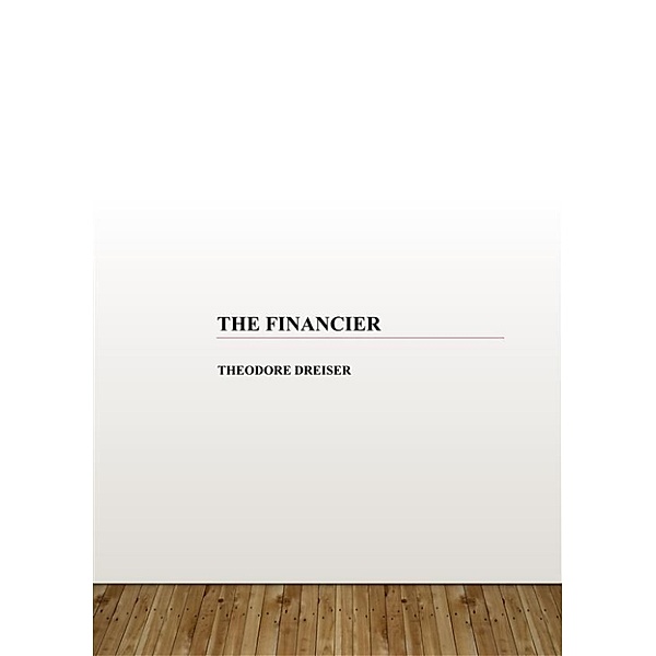 The Financier, Theodore Dreiser