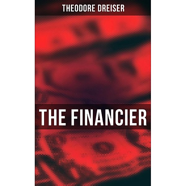 THE FINANCIER, Theodore Dreiser