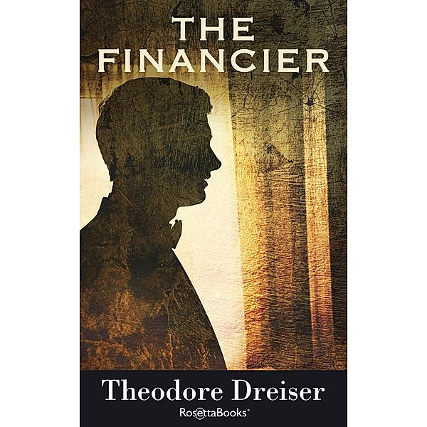 The Financier / The Trilogy of Desire, Theodore Dreiser