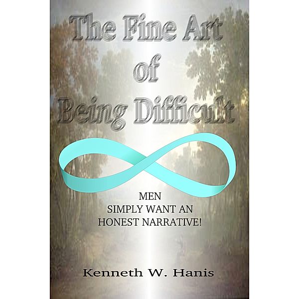 The Fine Art of Being Difficult, Kenneth Hanis