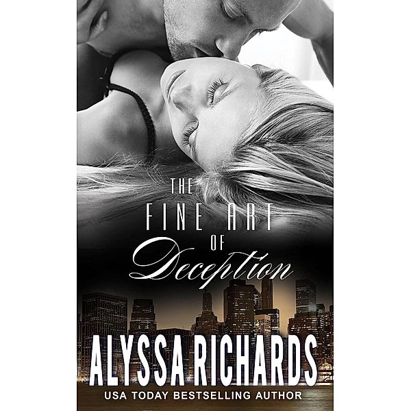 The Fine Art of Deception: The Fine Art of Deception, Alyssa Richards