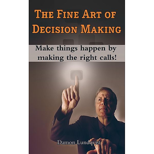 The Fine Art of Decision Making, Damon Lundqvist