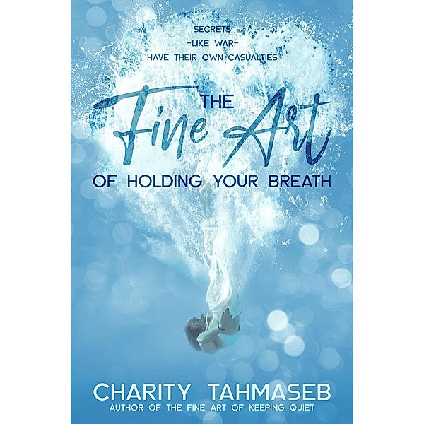 The Fine Art of Holding Your Breath, Charity Tahmaseb