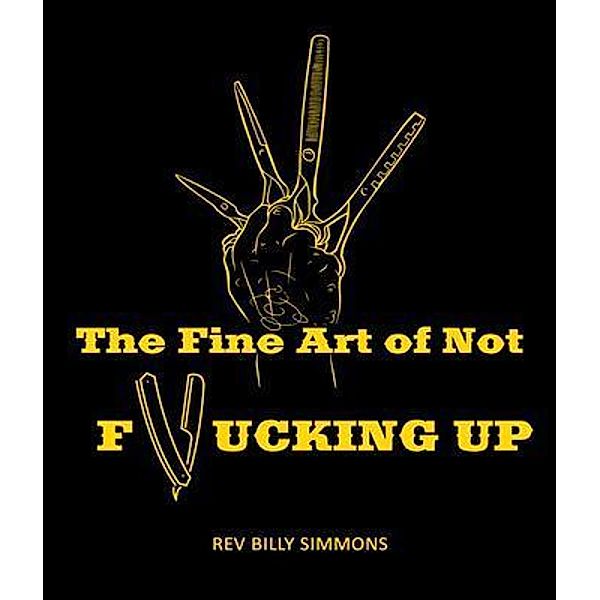 The Fine Art of Not F*cking Up, William Simmons