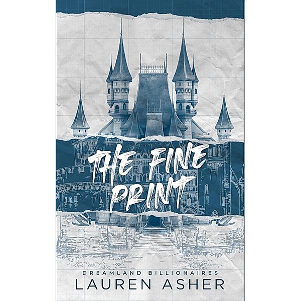 The Fine Print - Dreamland Billionaires Tome 1 / Dreamland Billionaires Bd.1, Lauren Asher