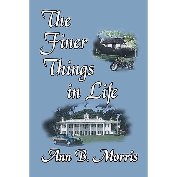 The Finer Things In Life, Ann B. Morris