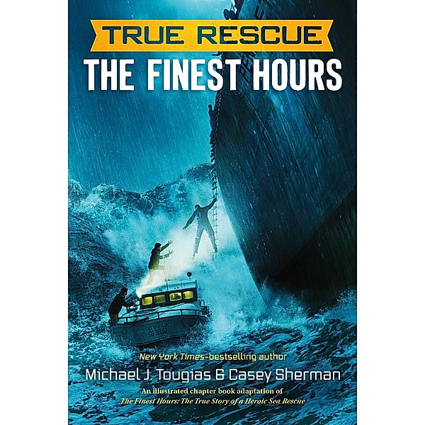 The Finest Hours (Chapter Book) / True Rescue Chapter Books, Michael J. Tougias, Casey Sherman