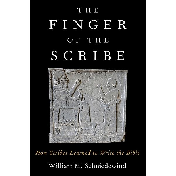 The Finger of the Scribe, William M. Schniedewind